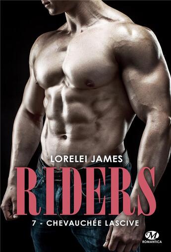 Couverture du livre « Riders Tome 7 : chevauchée lascive » de Lorelei James aux éditions Milady