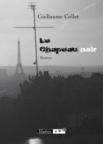 Couverture du livre « Le chapeau noir » de Guillaume Collet aux éditions Elzevir