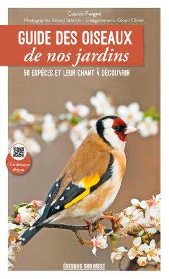 Couverture du livre « Guide des oiseaux de nos jardins » de Claude Feigne et Gerard Schmitt aux éditions Sud Ouest Editions