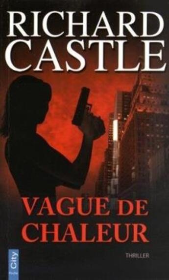 Couverture du livre « Vague de chaleur » de Richard Castle aux éditions City