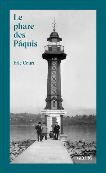 Couverture du livre « Le phare des Pâquis » de Eric Court aux éditions Georg