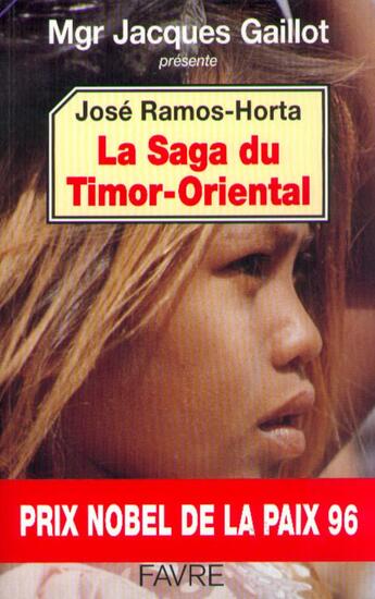 Couverture du livre « La saga du timor-oriental » de Ramos-Horta/Gaillot aux éditions Favre