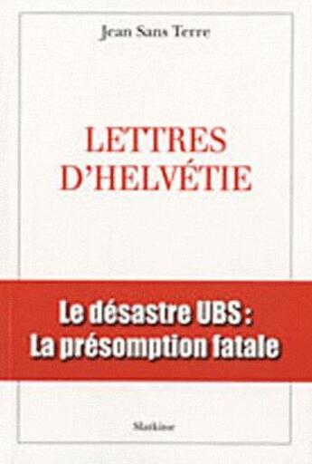 Couverture du livre « Lettres d'Helvétie » de Jean Sans Terre aux éditions Slatkine