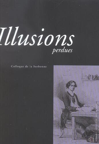 Couverture du livre « Illusions perdues. colloque de la sorbonne » de  aux éditions Sorbonne Universite Presses