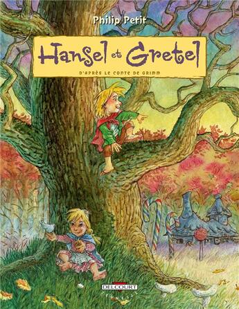 Couverture du livre « Hansel et Gretel » de Philippe Petit aux éditions Delcourt