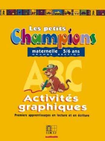 Couverture du livre « Les petits champions/activites graphiques - grande section » de  aux éditions Edicef