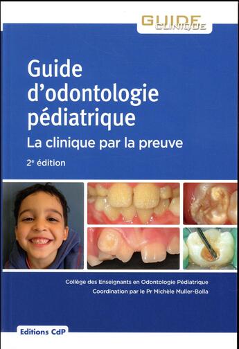 Couverture du livre « Guide d'odontologie pédiatrique (2e édition) » de Michele Muller-Bolla aux éditions Cahiers De Protheses