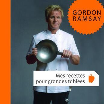 Couverture du livre « Mes recettes pour grandes tablées » de Ramsay Gordon aux éditions Tana