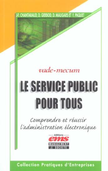 Couverture du livre « Le service public pour tous - comprendre et reussir l'administration electronique » de Chantaraud/Gerbod aux éditions Ems