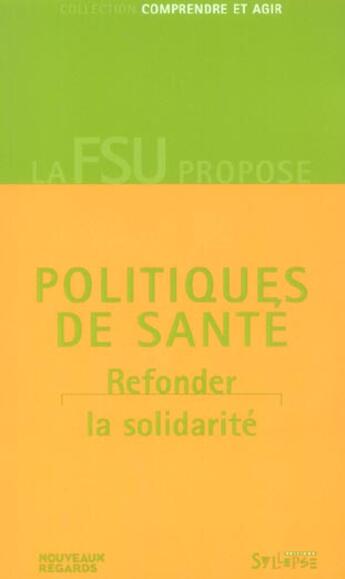 Couverture du livre « Politiques de sante » de Labaye E aux éditions Syllepse