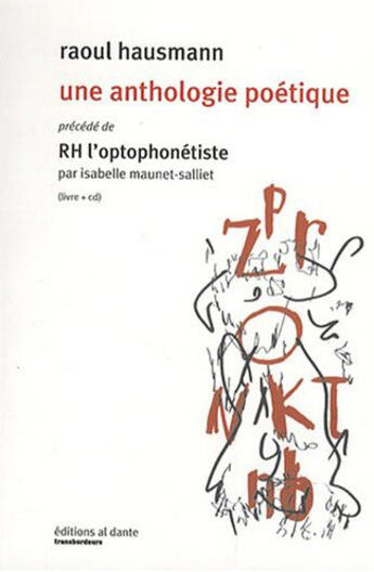 Couverture du livre « Raoul Hausmann une anthologie poétique » de Hausmann et Maunet-Salliet aux éditions Al Dante