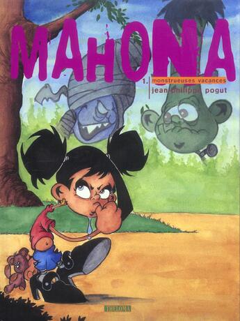 Couverture du livre « Mahona t.1 ; monstrueuses vacances ! » de Jean-Philippe Pogut aux éditions Theloma