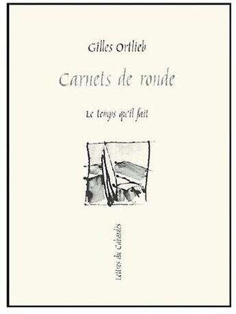 Couverture du livre « Carnets de ronde » de Gilles Ortlieb aux éditions Le Temps Qu'il Fait