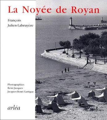 Couverture du livre « La Noyée de Royan » de François Julien-Labruyère aux éditions Arlea