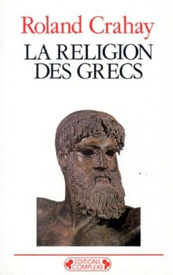 Couverture du livre « La religion des grecs » de Roland Crahay aux éditions Complexe