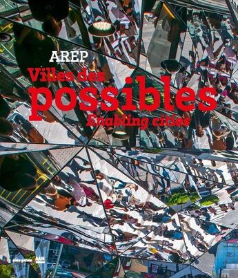 Couverture du livre « Villes des possibles » de Arep aux éditions Aam - Archives D'architecture Moderne