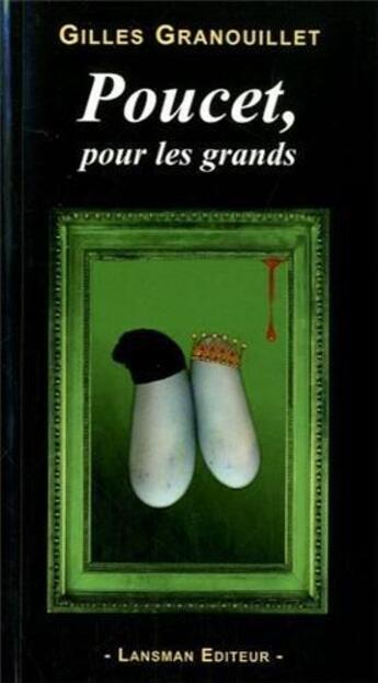 Couverture du livre « Poucet pour les grands » de Gilles Granouillet aux éditions Lansman