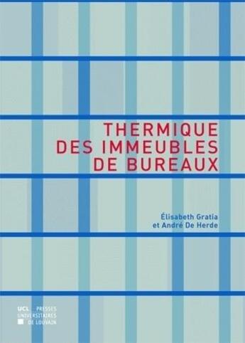 Couverture du livre « Thermique des immeubles de bureau » de De Herde Gratia aux éditions Pu De Louvain