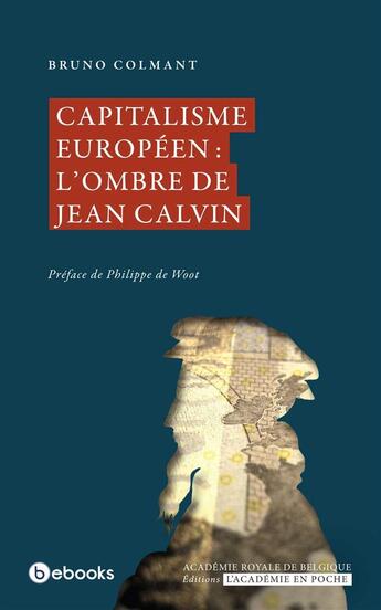 Couverture du livre « Capitalisme européen : l'ombre de Jean Calvin » de Bruno Colmant aux éditions Bebooks