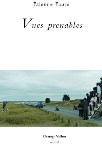Couverture du livre « Vues prenables » de Etienne Faure aux éditions Champ Vallon