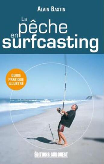 Couverture du livre « Peche en surfcasting/poche » de Alain Bastin aux éditions Sud Ouest Editions