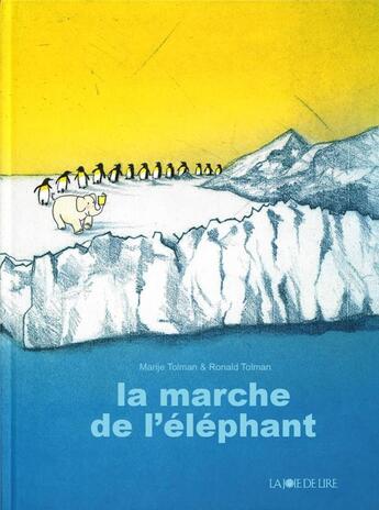 Couverture du livre « La marche de l'éléphant » de Marije Tolman et Ronald Tolman aux éditions La Joie De Lire