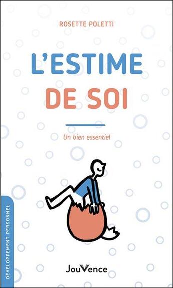 Couverture du livre « L'estime de soi : un bien essentiel » de Rosette Poletti aux éditions Jouvence