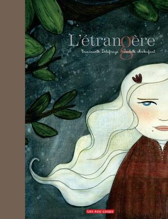 Couverture du livre « L'étrangère » de Isabelle Malenfant et Delafraye Emmanuelle aux éditions 400 Coups