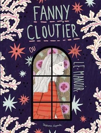 Couverture du livre « Fanny cloutier v 06 le manoir » de Lapointe Stephanie aux éditions Les Malins