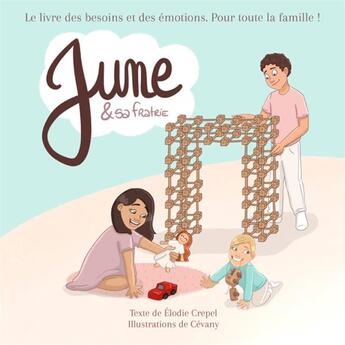 Couverture du livre « June et sa fratrie : Le livre des besoins et des émotions pour toute la famille » de Elodie Crepel aux éditions Ailes Et Graines