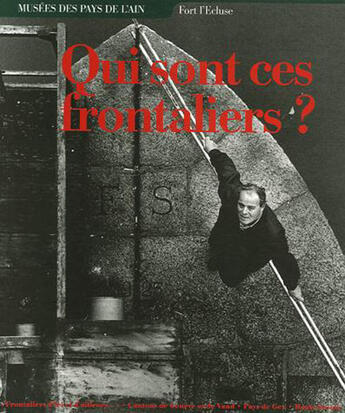 Couverture du livre « Qui sont ces frontaliers ? » de Bruno Agnes et Claudio Bolzman et Marie Vial et Regis Grand et Olivier Maguet et Guylaine Riondel aux éditions Patrimoine Des Pays De L'ain