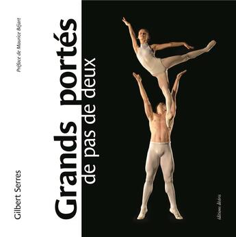 Couverture du livre « Grands portés de pas de deux » de Gilbert Serres aux éditions Desiris