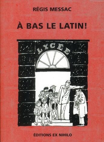 Couverture du livre « À bas le latin ! » de Regis Messac aux éditions Ex Nihilo