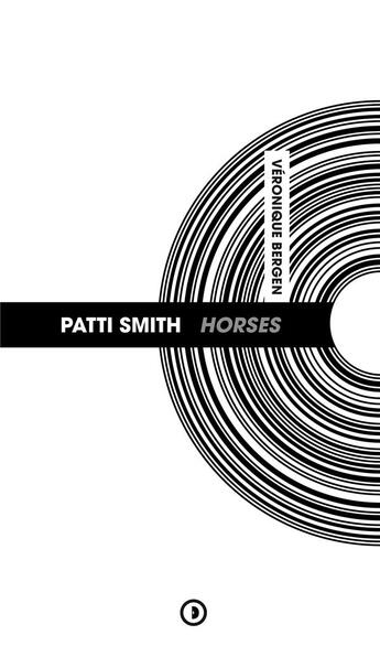 Couverture du livre « Patti Smith : horses » de Veronique Bergen aux éditions Densite