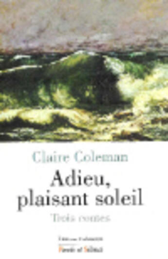Couverture du livre « Adieu plaisant soleil » de Claire Coleman aux éditions Embrasure