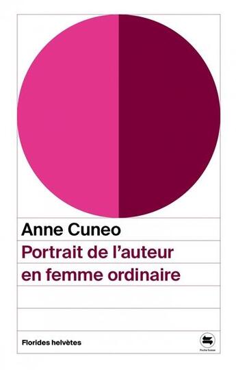 Couverture du livre « Portrait de l'auteur en femme ordinaire » de Anna Cuneo aux éditions Florides Helvetes