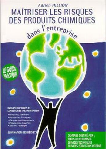 Couverture du livre « Maîtriser les risques des produits chimiques dans l'entreprise ; guide pratique » de Daniel Hillion aux éditions Crce