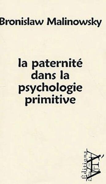 Couverture du livre « La paternité dans la psychologie primitive » de Bronislaw Malinowsky aux éditions A L'ecluse D'aval