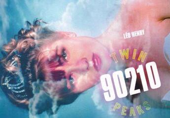 Couverture du livre « Twin Peaks, 90210 » de Leo Henry aux éditions Les Regles De La Nuit