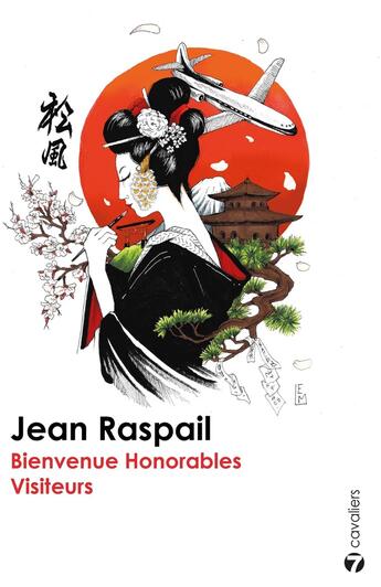 Couverture du livre « Bienvenue honorables visiteurs » de Jean Raspail aux éditions Sept Cavaliers Editions