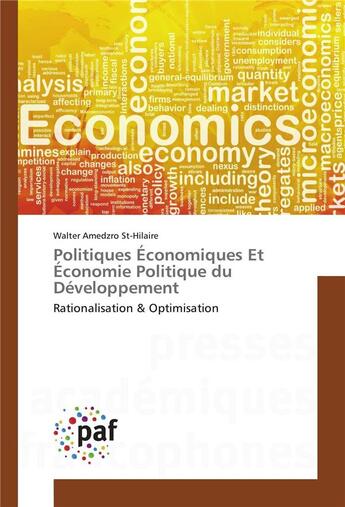 Couverture du livre « Politiques économiques et économie politique du développement ; rationalisation & optimisation » de Walter Amedzro St-Hilaire aux éditions Presses Academiques Francophones