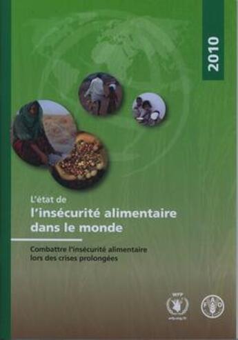 Couverture du livre « L'etat de l'insecurite alimentaire dans le monde 2010. combattre l'insecurite alimentaire lors des c » de  aux éditions Fao