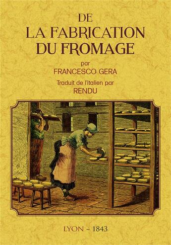 Couverture du livre « De la fabrication du fromage » de Francesco Gera aux éditions Maxtor