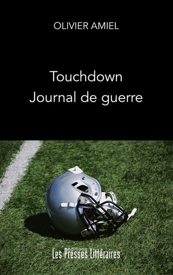 Couverture du livre « Touchdown Journal de guerre » de Olivier Amiel aux éditions Presses Litteraires