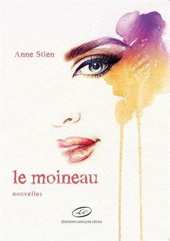 Couverture du livre « Le moineau » de Anne Stien aux éditions Editions Lc