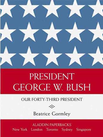 Couverture du livre « President George W. Bush » de Gormley Beatrice aux éditions Aladdin