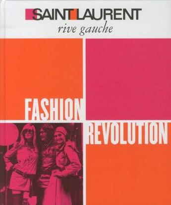 Couverture du livre « Saint laurent rive gauche: fashion revolution » de Pierre Berge et Jeromine Savignon aux éditions Abrams