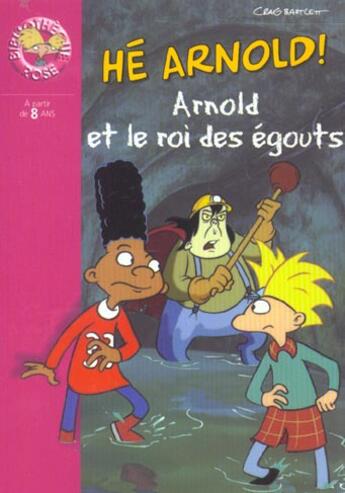 Couverture du livre « Arnold et le roi des egouts » de Bartlett C aux éditions Le Livre De Poche Jeunesse