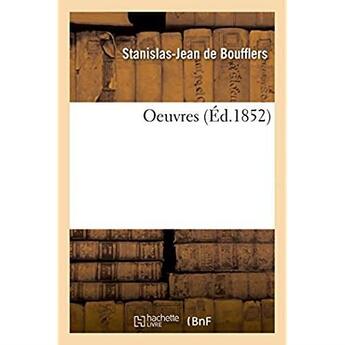 Couverture du livre « Oeuvres » de Boufflers S-J. aux éditions Hachette Bnf