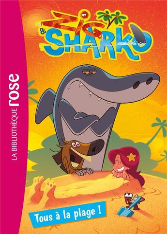 Couverture du livre « Zig & Sharko Tome 1 : tous à la plage ! » de Arnaud Huber aux éditions Hachette Jeunesse